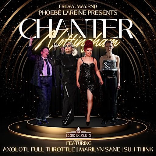 Phoebe LaReine Presents: Chanter Nottingham | The Lord Roberts