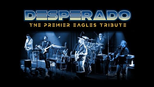 WCPA presents The Eagles Concert Experience featuring Desperado 2025 (Thousand Oaks) | Scherr Forum- B of A Performing Arts Center, Thousand Oaks