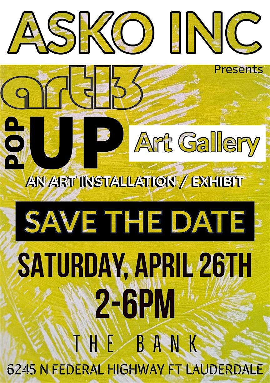 Art13 PoP UP Gallery/ Art Installation / Artists Market | 6245 N Federal Hwy