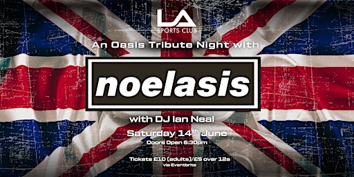 Noelasis - An Oasis Tribute Night | LA Sports Club, Saint Dunstan's Lane, Wickham Way, Beckenham, UK