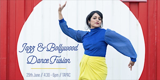 Jazz and Bollywood Dance Fusion | TAPAC, The Auckland Performing Arts Centre