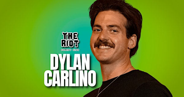 The Riot Comedy Club Presents Dylan Carlino | The Riot Comedy Club
