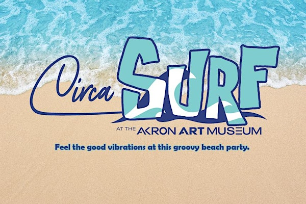 Circa Surf | Akron Art Museum
