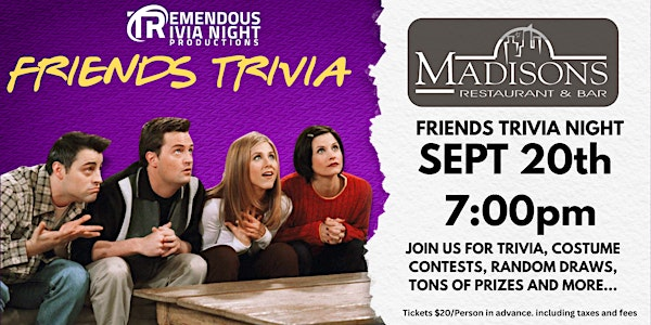 CALGARY - Friends Trivia Night! Saturday Sept 20th at Madisons! | Madisons Restaurant & Bar