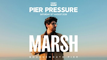 HSWRK Presents: Pier Pressure with Marsh | Bournemouth Pier
