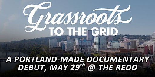 Grassroots to the Grid: Documentary Premiere | the Redd