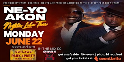 Outlaws Park n Party to  NE-YO AND AKON | Outlaws Country Rock Bar
