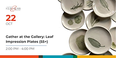 Gather at the Gallery: Leaf Impression Plates (55+) | Canadian Clay and Glass Gallery