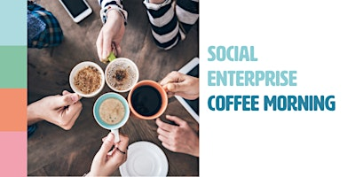 September Social Enterprise Coffee Morning @ The Garage | The Garage