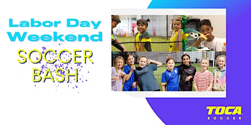 Labor Day Weekend Soccer Bash at TOCA Nashville | TOCA Soccer Center Nashville