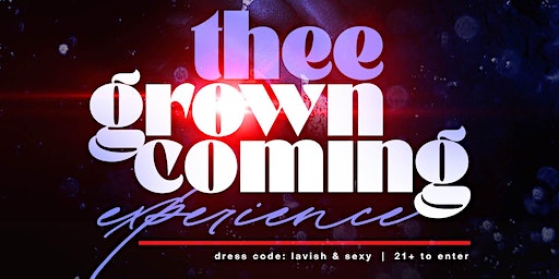THEE GROWNCOMING EXPERIENCE 2023 (Jackson) | Jackson Convention Complex