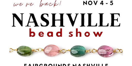 NASHVILLE BEAD SHOW! | The Fairgrounds Nashville