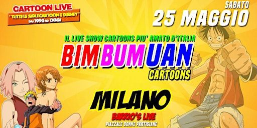 BIM BUM UAN CARTOONS @BARRIO'S LIVE -MI | Barrio’s: Teatro Edi/Barrio’s Live