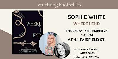 Sophie White, "Where I End" | Watchung Booksellers/The Kids' Room