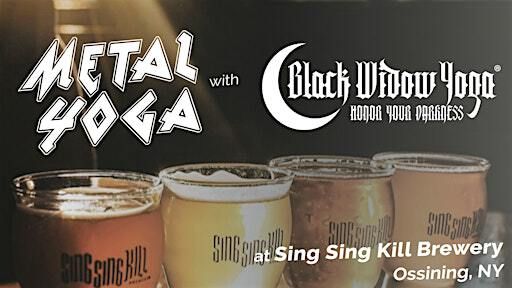 Metal Yoga @ Sing Sing Kill Brewery (Ossining, NY) | Sing Sing Kill Brewery