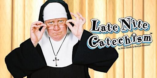 Late Nite Catechism | Arlington Music Hall