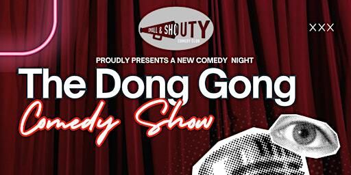 Dong Gong Comedy Show hosted by Small and Shouty Comedy Club | Dirty Blondes, Back Church Street, Blackpool, UK