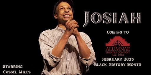 Josiah - The Show | Alumnae Theatre Company