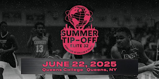 Elite 32 Summer Tip-Off – June 22, 2025 | Queens College, NYC | Queens College - Fitzgerald Gym