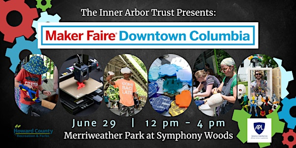 2025 Downtown Columbia Maker Faire | Merriweather Park at Symphony Woods