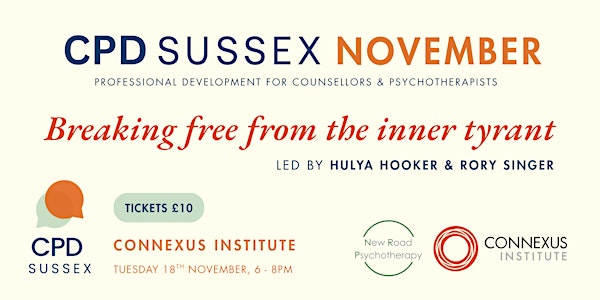 Breaking Free from the Inner Tyrant: A CPD Sussex Event | Connexus Institute