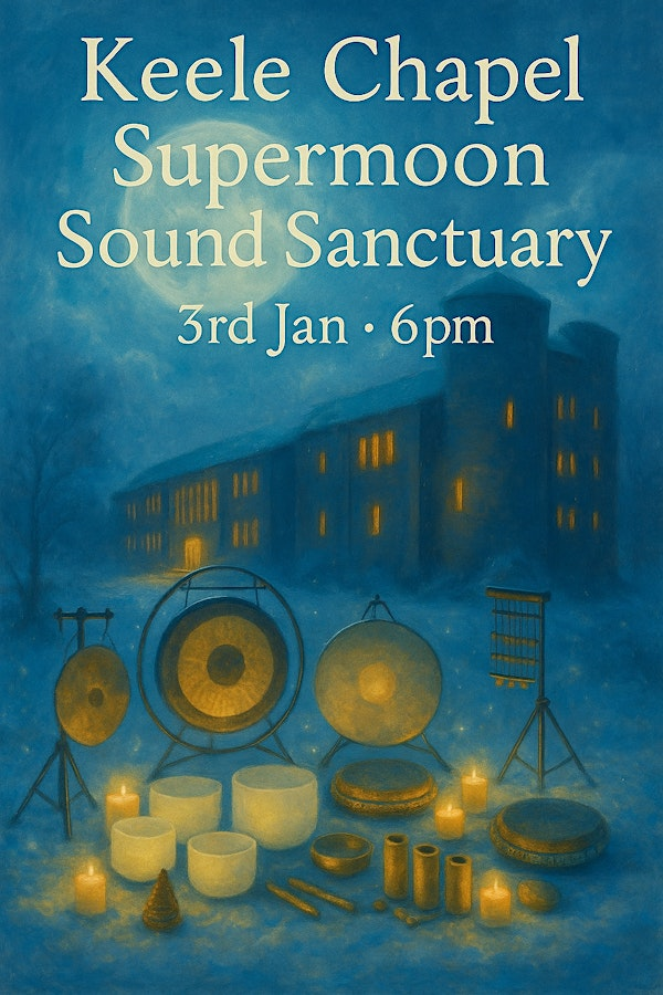 Keele Chapel Supermoon Sound Sanctuary | Keele Chapel