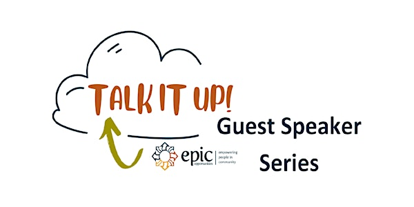 Talk It Up! Guest Speaker: Anxiety Disorders Association of Manitoba | Epic Opportunities Training Room