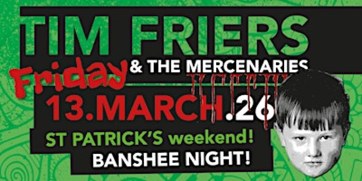 Tim Friers & The Mercenaries - Banshee Night / St Paddy's weekend | The Jericho Tavern