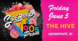 SIDEBOOB). 90's Prom! | The Hive