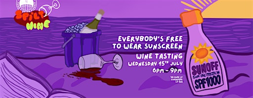 Spilt Wine: Everybody’s free to wear Sunscreen Wine Tasting | Duke Street Food & Drink Market
