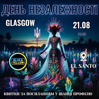 Glasgow - ДЕНЬ НЕЗАЛЕЖНОСТІ УКРАЇНИ  ГОЛОВНА ВЕЧІРКА РОКУ ❤️ | El Santo Bar and Restaurant