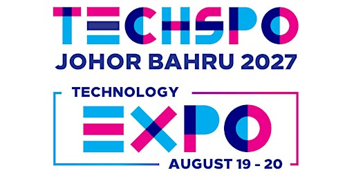 TECHSPO Johor Bahru 2027 Technology Expo (Internet ~ AdTech ~ MarTech) | Johor Bahru