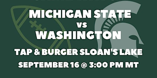 Michigan State vs. Washington Football Game Watch (Denver) | Tap & Burger Sloan's Lake
