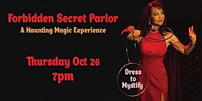 Forbidden Secret Parlor: A Haunting Magic Experience October 26th at 7 pm | Gregangelo Museum