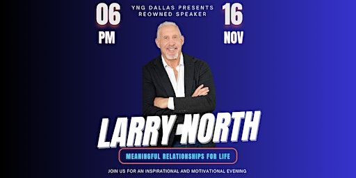 An Evening with Motivational Speaker Larry North | Satori Capital