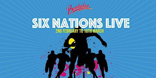 The Six Nations Rugby at Bam: England v Wales - 10th February at 4:45pm | Bambalan