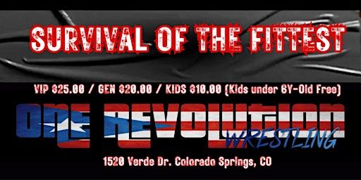 One Revolution Wrestling Presents: Survival of The Fittest | 1520 Verde Dr