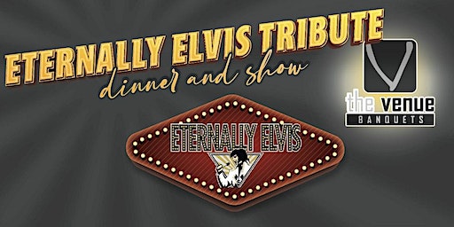 Eternally Elvis Tribute Dinner & Show | The Venue at Danny Boys