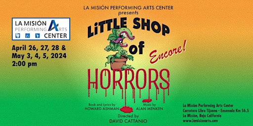 Little Shop of Horrors Encore - Sunday | La Misión Performing Arts Center