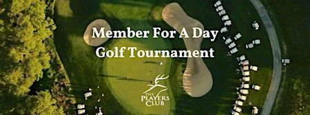 Member For a Day - Golf Tournament | The Players Club