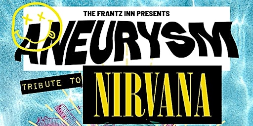 ANEURYSM - Tribute To NIRVANA (Feat. The Bloodshots) | Frantz Inn