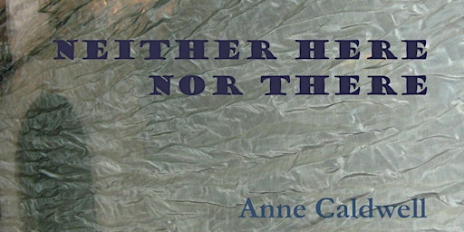 Book Launch 'Neither Here Nor There' - Anne Caldwell | The Book Case