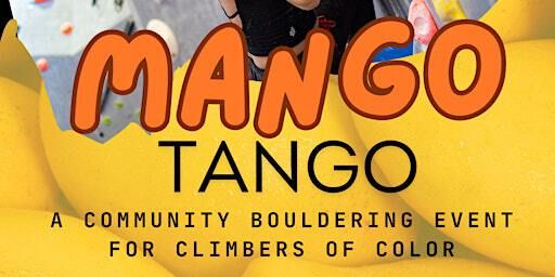 Mango Tango : A Community Bouldering Event for Climbers of Color | Denver Bouldering Club