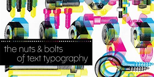 The Nuts and Bolts of Text Typography In-Person Workshop | Letterform Archive