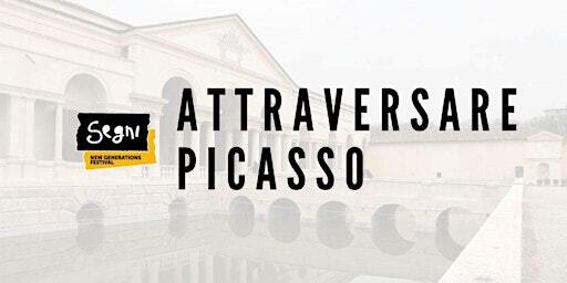 Attraversare Picasso | Palazzo Te