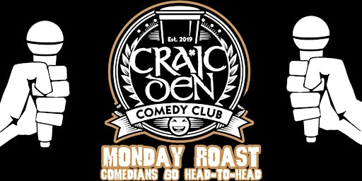 Craic Den Comedy Club @ Workman's Club - MONDAY ROAST BATTLE! | The Workman's Club