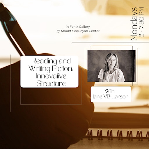 Reading and Writing Fiction: Innovative Structure | Fenix Arts