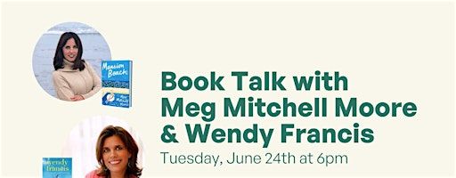Book Talk with Meg Mitchell Moore & Wendy Francis | Book Love