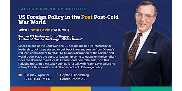US Foreign Policy in the Post Post-Cold War World | Johns Hopkins University Bloomberg Center, Room 258