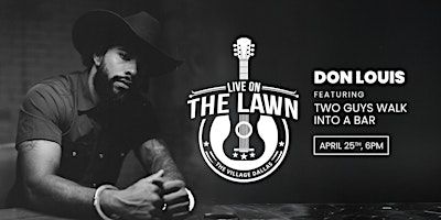 Live on The Lawn: Featuring Don Louis | The Village Dallas - Glen Lawn